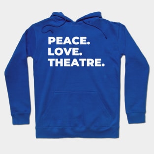 Peace Love Theatre Hoodie